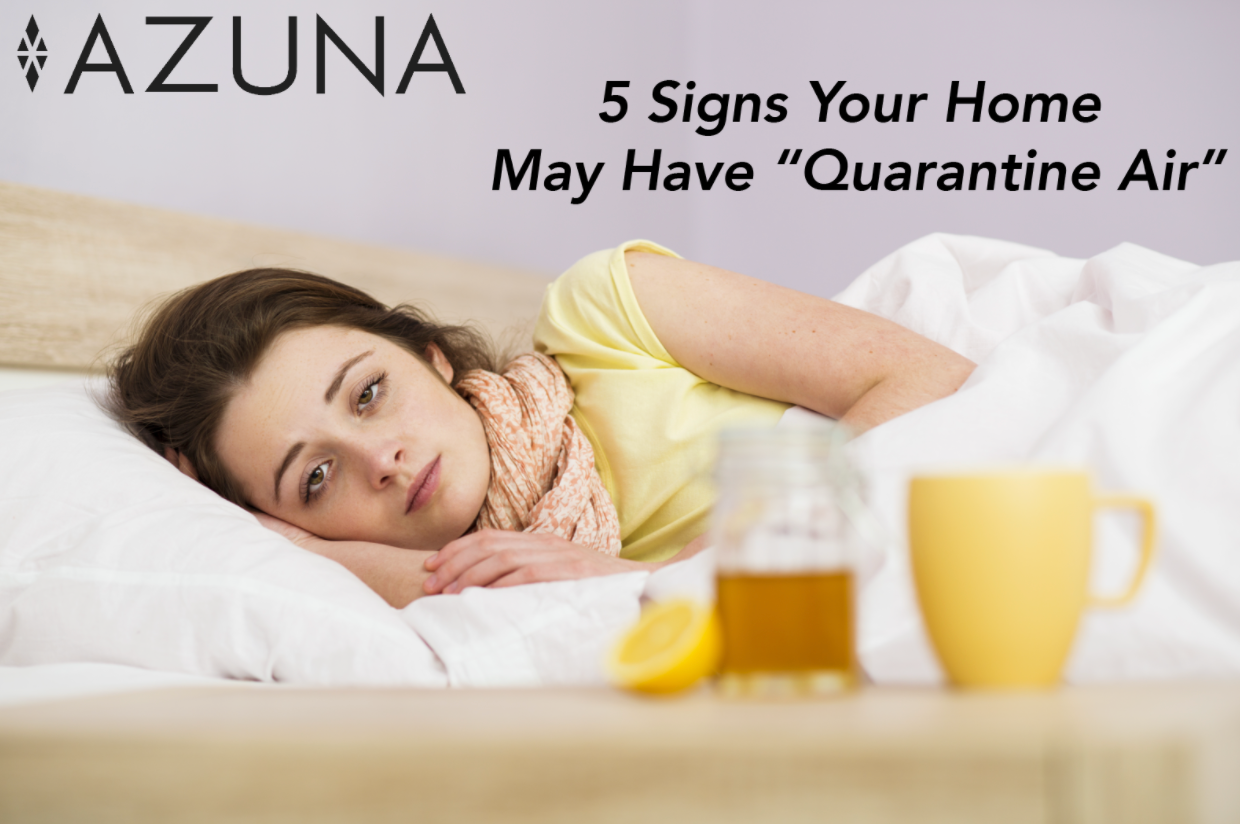 5 Signs Your Home May Have “Quarantine Air”